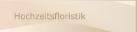 Hochzeitsfloristik